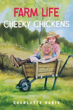 Farm life - Cheeky chickens - Marie, Charlotte