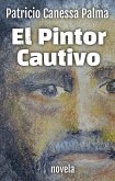 El Pintor Cautivo (eBook, ePUB)