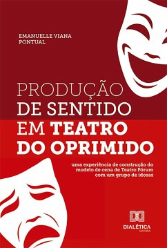 Produção de Sentido em Teatro do Oprimido (eBook, ePUB) - Pontual, Emanuelle Viana