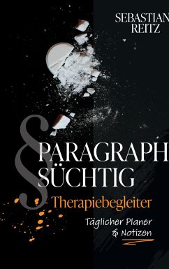 Paragraph Süchtig - Therapiebegleiter - Reitz, Sebastian