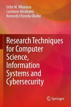 Research Techniques for Computer Science, Information Systems and Cybersecurity - Mbanaso, Uche M.;Abrahams, Lucienne;Okafor, Kennedy Chinedu