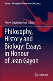 Philosophy, History and Biology: Essays in Honour of Jean Gayon