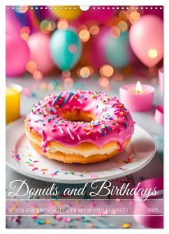 Donuts and Birthdays, süßer Geburtstagskalender mit bunte KI Donuts (Wandkalender 2025 DIN A3 hoch), CALVENDO Monatskalender - Calvendo;Schimak, Fred