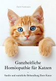 Ganzheitliche Homöopathie für Katzen (eBook, ePUB)