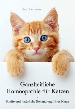 Ganzheitliche Homöopathie für Katzen (eBook, ePUB) - Hellstein, Ruth