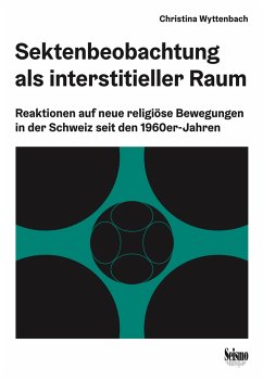 Sektenbeobachtung als interstitieller Raum - Wyttenbach, Christina