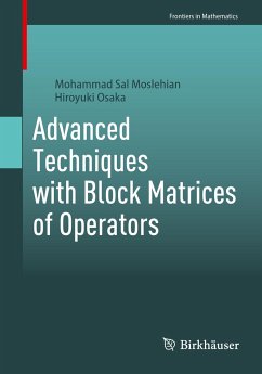 Advanced Techniques with Block Matrices of Operators - Moslehian, Mohammad Sal;Osaka, Hiroyuki