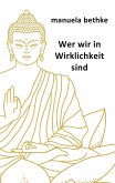 Wer wir in Wirklichkeit sind