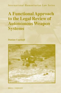 A Functional Approach to the Legal Review of Autonomous Weapon Systems - Copeland, Damian