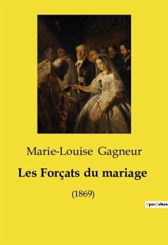 Les Forçats du mariage - Gagneur, Marie-Louise