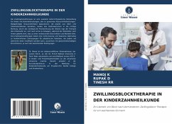 ZWILLINGSBLOCKTHERAPIE IN DER KINDERZAHNHEILKUNDE - K, MANOJ;D, RUPAK;RR, TINESH