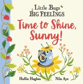 Little Bugs Big Feelings: Time to Shine, Sunny