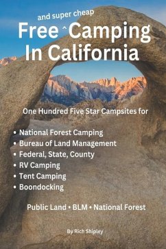 Free and Super Cheap Camping in California - Shipley, Rich