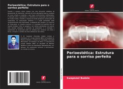 Perioestética: Estrutura para o sorriso perfeito - Bodele, Swapneel