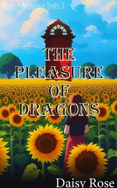 Cover The Pleasure of Dragons (Magic & Menage a Trois) (eBook, ePUB)