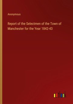 Report of the Selectmen of the Town of Manchester for the Year 1842-43