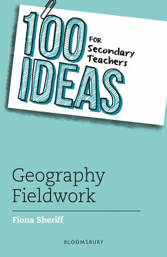 100 Ideas for Secondary Teachers: Geography Fieldwork - Sheriff, Fiona