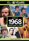 My First 18 Years - Born in 1968 My First 18 Years - Born in 1968