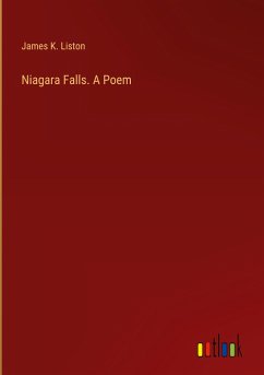 Niagara Falls. A Poem - Liston, James K.