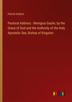 Pastoral Address : Remigius Gaulin, by the Grace of God and the Authority of the Holy Apostolic See, Bishop of Kingston