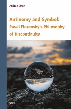 Antinomy and Symbol: Pavel Florensky's Philosophy of Discontinuity - Oppo, Andrea