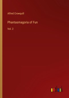 Phantasmagoria of Fun - Crowquill, Alfred