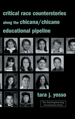 Critical Race Counterstories along the Chicana/Chicano Educational Pipeline - Yosso, Tara J.