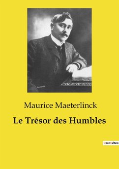 Le Trésor des Humbles - Maeterlinck, Maurice