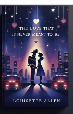 Cover The Love That Is Never Meant to Be (eBook, ePUB)
