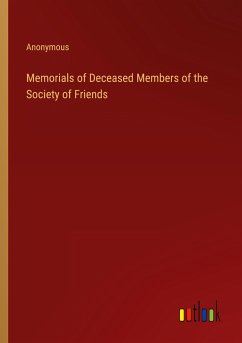 Memorials of Deceased Members of the Society of Friends