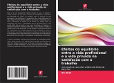 Efeitos do equilíbrio entre a vida profissional e a vida privada na satisfação com o trabalho