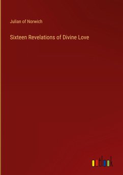 Sixteen Revelations of Divine Love - Norwich, Julian Of