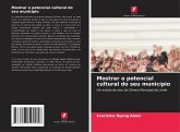 Mostrar o potencial cultural do seu município Mostrar o potencial cultural do seu município