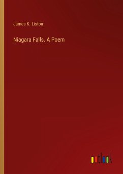 Niagara Falls. A Poem - Liston, James K.