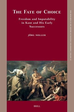The Fate of Choice: Freedom and Imputability in Kant and His Early Successors - Noller, Jörg