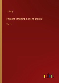 Popular Traditions of Lancashire - Roby, J.