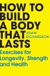 How To Build a Body That Lasts - Bild 1