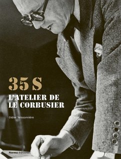 35s. l'Atelier de Le Corbusier - Teissoniere, Didier