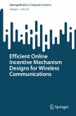 Efficient Online Incentive Mechanism Designs for Wireless Communications (eBook, PDF)