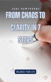 From Chaos to Clarity in 7 Steps (eBook, ePUB)