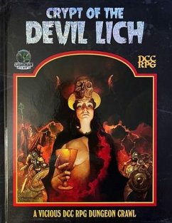 Crypt of the Devil Lich - DCC RPG Edition - Brinkman, Bob; Doyle, Chris; Doyle, Lisa; Ferguson, Mike