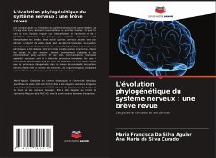 L'évolution phylogénétique du système nerveux : une brève revue - Da Silva Aguiar, Maria Francisca;Silva Curado, Ana Maria da