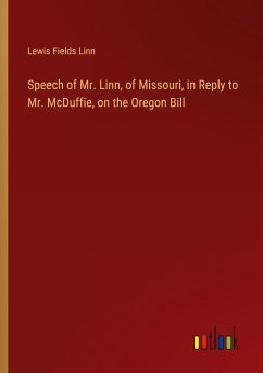 Speech of Mr. Linn, of Missouri, in Reply to Mr. McDuffie, on the Oregon Bill