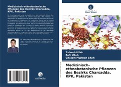 Medizinisch-ethnobotanische Pflanzen des Bezirks Charsadda, KPK, Pakistan - Ullah, Zabeeh;Ullah, Rafi;Mujtbah Shah, Ghulam