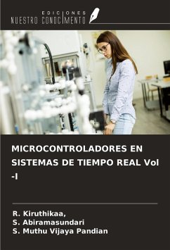 MICROCONTROLADORES EN SISTEMAS DE TIEMPO REAL Vol -I - Kiruthikaa; Abiramasundari, S.; Muthu Vijaya Pandian, S.