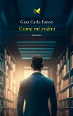 Come mi volevi (eBook, ePUB)