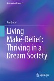 Living Make-Belief: Thriving in a Dream Society (eBook, PDF)