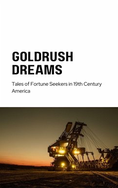 Cover Gold Rush Dreams (America Literature 19th century, #1) (eBook, ePUB)
