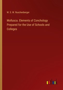 Mollusca. Elements of Conchology Prepared for the Use of Schools and Colleges - Ruschenberger, W. S. W.