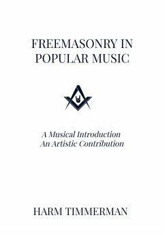 Freemasonry in Popular Music - Harm Timmerman